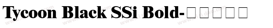 Tycoon Black SSi Bold字体转换